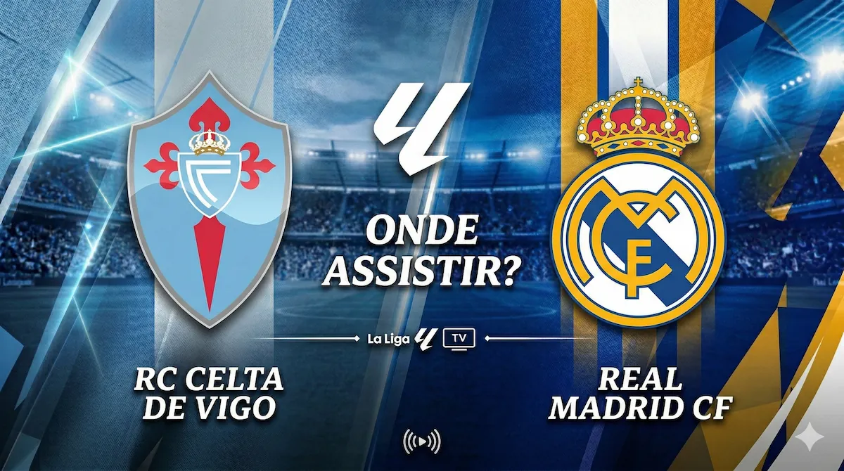 Celta de Vigo x Real Madrid: onde assistir – 27ª rodada da La Liga 25/26