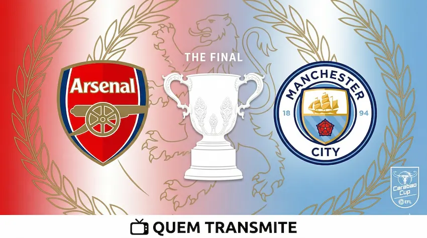 Arsenal x Manchester City: onde assistir ao vivo - Final Copa da Liga Inglesa 25/26