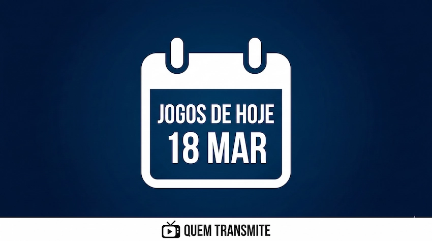 Confira onde assistir ao vivo os jogos desta quarta-feira - 18 de março de 2026