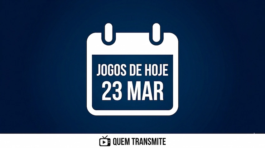 Confira onde assistir ao vivo os jogos desta segunda-feira – 23 de março de 2026