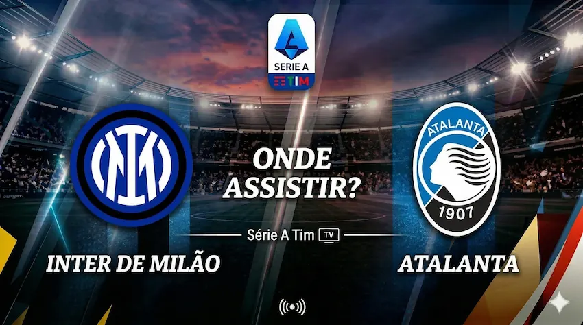 Inter x Atalanta: onde assistir ao vivo - Campeonato Italiano 25/26