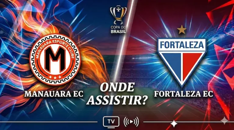 Manauara x Fortaleza: onde assistir ao vivo - Copa do Brasil 2026