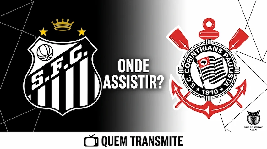 Santos x Corinthians: onde assistir ao vivo - Brasileirão 2026