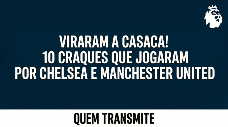 Viraram a casaca! 10 craques que jogaram por Chelsea e Manchester United