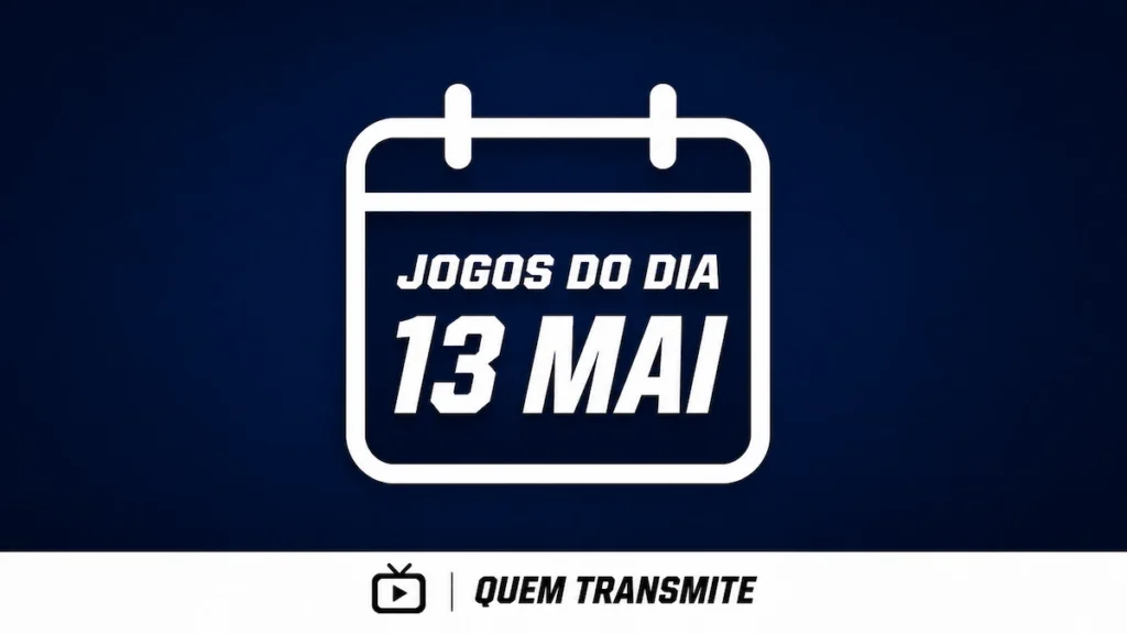 Confira onde assistir ao vivo os jogos desta quarta-feira – 13 de maio de 2026
