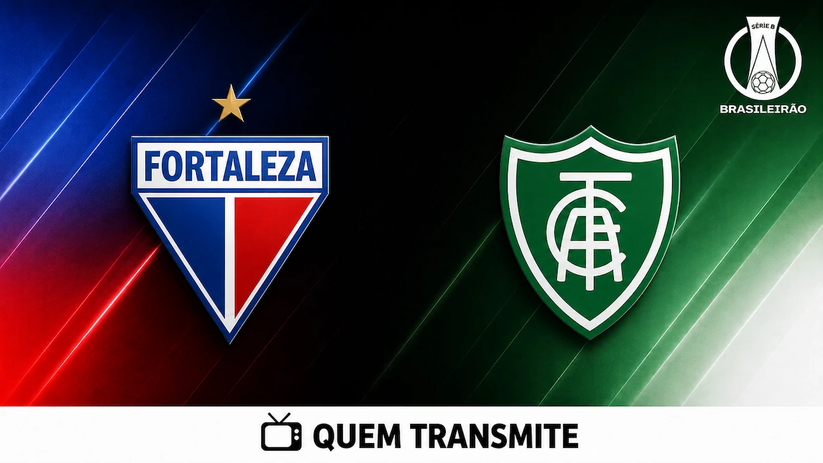 Fortaleza x América-MG: onde passa e horário – Série B 2026