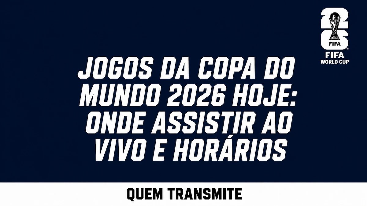 Jogos da Copa do Mundo 2026 Hoje: Onde Assistir Ao Vivo e Horários