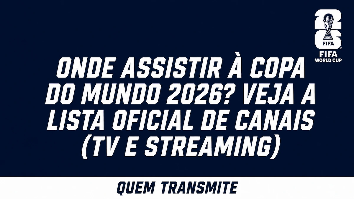Onde assistir à Copa do Mundo 2026? Veja a lista oficial de canais (TV e streaming)